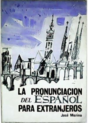 Imagen del vendedor de La pronunciacin del espaol para extranjeros. Estudio comparativo de la tontica espaola con la de los principales idiomas europeos. a la venta por Librera y Editorial Renacimiento, S.A.