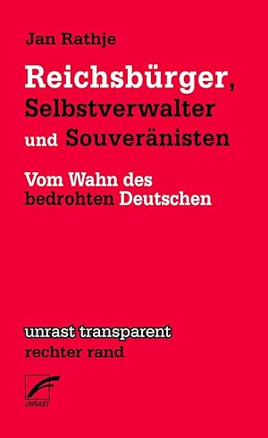 Reichsbürger, Selbstverwalter und Souveränisten. Vom Wahn des bedrohten Deutschen