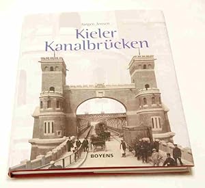 Kieler Kanalbrücken. Verlorene Wahrzeichen einer Ostseestadt 1800/2000.