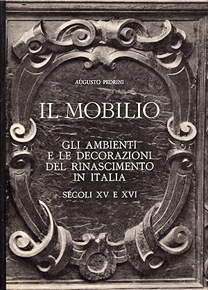 Bild des Verkufers fr Il mobilio. Gli ambienti e le decorazioni del Rinascimento in Italia. Secoli XV e XVI zum Verkauf von Studio Bibliografico Marini