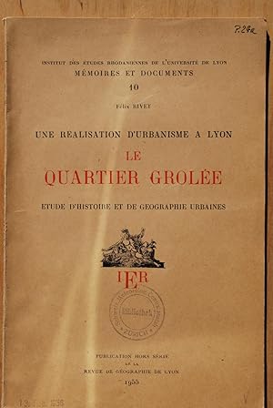 Une réalisation d'urbanisme à Lyon. Le Quartier Grolée.