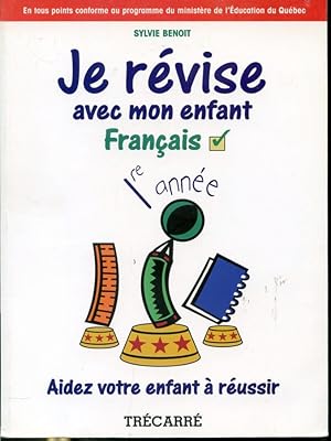 Image du vendeur pour Je rvise avec mon enfant Franais 1re anne - Aidez votre enfant  russir mis en vente par Librairie Le Nord