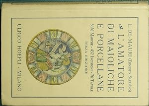 Bild des Verkufers fr L'amatore di maioliche e porcellane zum Verkauf von Antica Libreria di Bugliarello Bruno S.A.S.