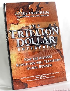 Seller image for The Trillion Dollar Enterprise: How the Alliance Revolution will Transform Global Business for sale by BookLovers of Bath