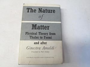 Imagen del vendedor de The nature of matter: Physical theory from Thales to modern times a la venta por Goldstone Rare Books