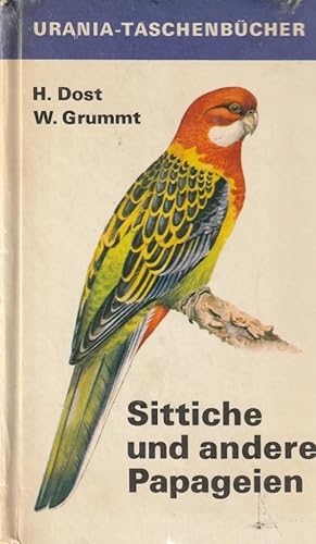 Seller image for Sittiche und andere Papageien. for sale by Versandantiquariat Dr. Uwe Hanisch