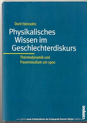 Physikalisches Wissen im Geschlechterdiskurs : Thermodynamik und Frauenstudium um 1900