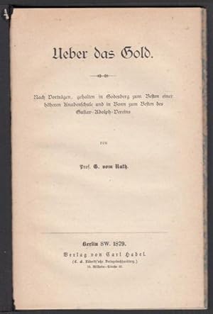 Ueber das Gold. Nach Vorträgen, gehalten in Godesberg zum Besten einer höheren Knabenschule und i...