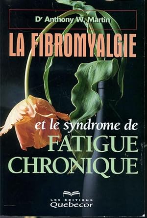 La fibromyalgie et le syndrome de la fatigue chronique