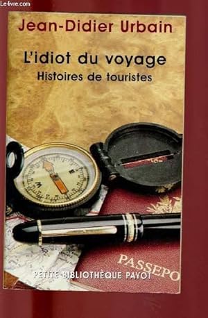 Immagine del venditore per L'IDIOT DU VOYAGE : HISTOIRES DE TOURISTES venduto da Le-Livre