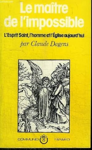 Bild des Verkufers fr LE MAITRE DE L'IMPOSSIBLE - L'ESPRIT SAINT, L'HOMME ET L'EGLISE D'AUJOURD'HUI zum Verkauf von Le-Livre