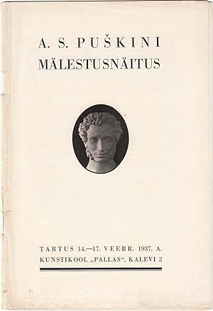 A. S. Pu kini mälestusnäitus : Tartus 14. - 17. veebr. 1937. a. : kunstikool "Pallas" (A. S. Push...