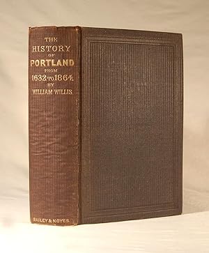 The History of Portland, from 1632 to 1864: With a Notice of Previous Settlements, Colonial Grant...