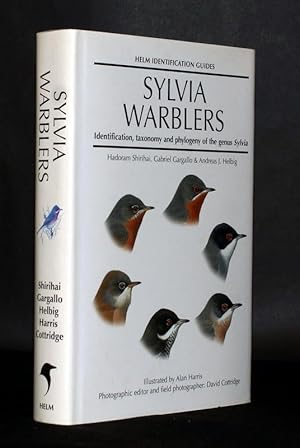 Seller image for Sylvia Warblers. Identification, taxonomy and phylogeny of the genius Sylvia. Illustrated by Alan Harris. Photographic editor and field photographer: David Cottridge. Edited by Guy M. Kirwan and Lars Svensson. for sale by Antiquariat Stefan Wulf