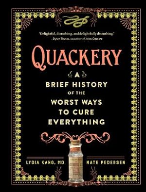 Seller image for Quackery: A Brief History of the Worst Ways to Cure Everything (Hardback or Cased Book) for sale by BargainBookStores
