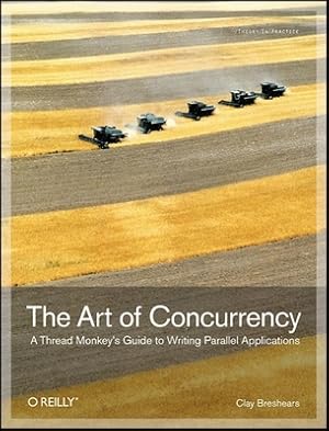 Imagen del vendedor de The Art of Concurrency: A Thread Monkey's Guide to Writing Parallel Applications (Paperback or Softback) a la venta por BargainBookStores