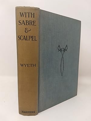 Bild des Verkufers fr WITH SABRE AND SCALPEL : THE AUTOBIOGRAPHY OF A SOLDIER AND SURGEON zum Verkauf von Aardvark Rare Books, ABAA