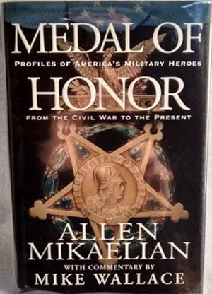 Medal of Honor: Profiles of America's Military Heroes from the Civil War to the Present