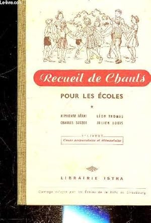 Image du vendeur pour RECUEIL DE CHANTS POUR LES ECOLES. LIVRE 1. COURS PREPARATOIRE ET ELEMENTAIRE. Adieu l'hiver morose, Allons enfants de la patrie, Chantons la belle au bois dormant, dis nous petite source, Dodo dans les cieux, Grand maman va au march, La France est belle mis en vente par Le-Livre