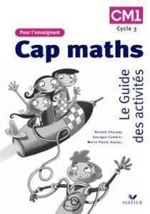 Cap Maths : CM1 ; guide des activités (édition 2003)