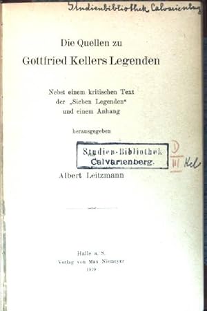 Bild des Verkufers fr Die Quellen zu Gottfried Kellers Legenden. Nebst einem kritischen Text der "Sieben Legenden" und einem Anhang. zum Verkauf von books4less (Versandantiquariat Petra Gros GmbH & Co. KG)