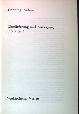 Bild des Verkufers fr berlieferung und Auslegung in Rmer 8. Wissenschaftliche Monographien zum Alten und Neuen Testament. Band 43. zum Verkauf von books4less (Versandantiquariat Petra Gros GmbH & Co. KG)