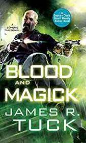 Blood and Magick: A Deacon Chalk Occult Bounty Hunter Novels