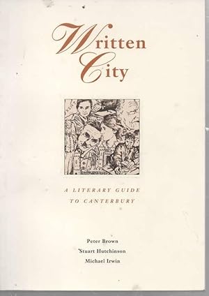 Imagen del vendedor de Written City A Literary Guide to Canterbury a la venta por C P Books Limited