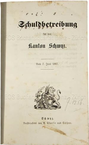 Schuldbetreibung für den Kanton Schwyz. Vom 7. Juni 1867.
