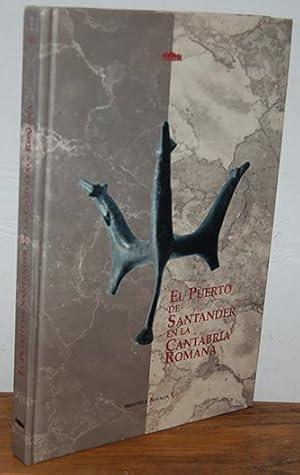 Seller image for EL PUERTO DE SANTANDER EN LA CANTABRIA ROMANA for sale by EL RINCN ESCRITO