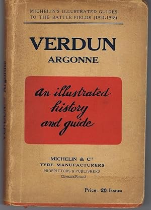 Seller image for Verdun Argonne (1914-1918). An illustrated history and guide. Michelin's illustrated guides to the battle-fields (1914-1918). for sale by Antiquariat Günter Hochgrebe