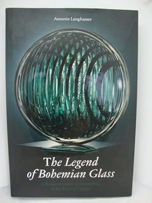 The Legend of Bohemian Glass: A Thousand Years of Glassmaking in the Heart of Europe