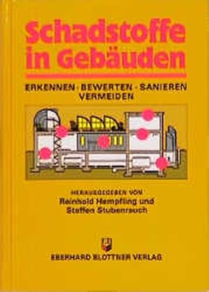 Bild des Verkufers fr Schadstoffe in Gebuden : Erkennen - Bewerten - Sanieren - Vermeiden. zum Verkauf von Antiquariat Thomas Haker GmbH & Co. KG