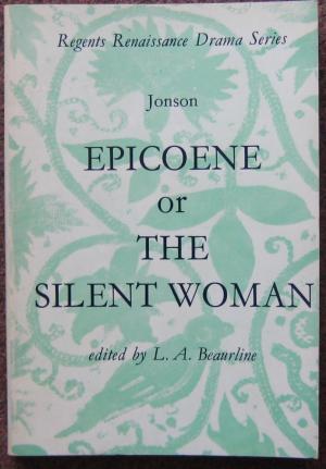 Seller image for REGENTS RENAISSANCE DRAMA SERIES. EPICOENE OR THE SILENT WOMAN. for sale by Graham York Rare Books ABA ILAB
