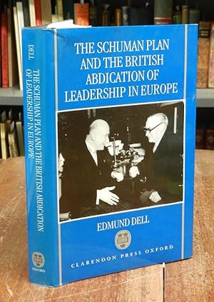 Immagine del venditore per The Schuman Plan and the British Abdication of Leadership in Europe. venduto da Antiquariat Dr. Lorenz Kristen