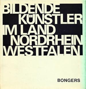 Bildende Künstler im Land Nordrhein Westfalen. Band 1: Süd- und Nordwestfalen. Hrsg.: Wirtschafts...
