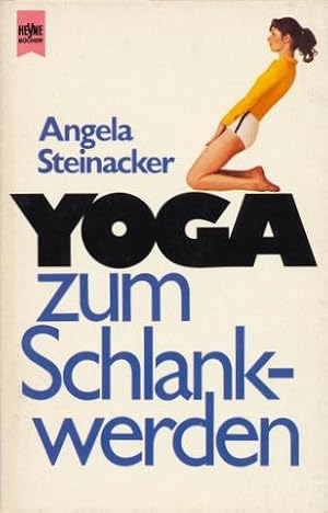 Yoga zum Schlankwerden. Die bekannte Yoga-Lehrerin Angela Steinacker zeigt ihnen dafür 50 Übungen...