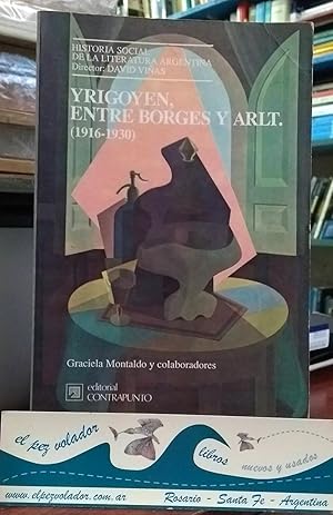 Imagen del vendedor de Yrigoyen, entre Borges y Arlt (1916-1930) a la venta por Librera El Pez Volador