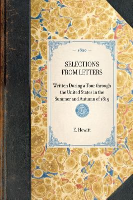 Imagen del vendedor de Selections from Letters: Written During a Tour Through the United States in the Summer and Autumn of 1819 (Paperback or Softback) a la venta por BargainBookStores