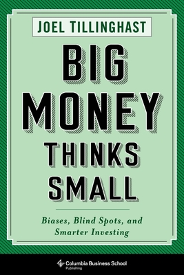 Seller image for Big Money Thinks Small: Biases, Blind Spots, and Smarter Investing (Hardback or Cased Book) for sale by BargainBookStores