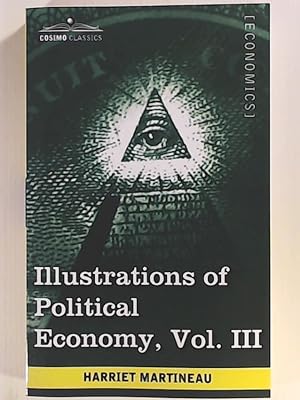 Bild des Verkufers fr Illustrations of Political Economy, Vol. III (in 9 Volumes) zum Verkauf von Leserstrahl  (Preise inkl. MwSt.)