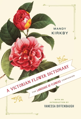 Immagine del venditore per A Victorian Flower Dictionary: The Language of Flowers Companion (Hardback or Cased Book) venduto da BargainBookStores