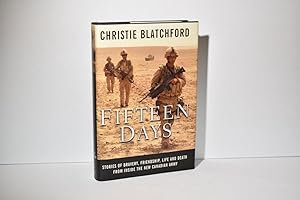 Fifteen Days: Stories of Bravery, Friendship, Life and Death from Inside the New Canadian Army