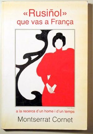 Imagen del vendedor de RUSIOL QUE VAS A FRANA. A la recerca d'un home i un temps - Barcelona 1987 a la venta por Llibres del Mirall