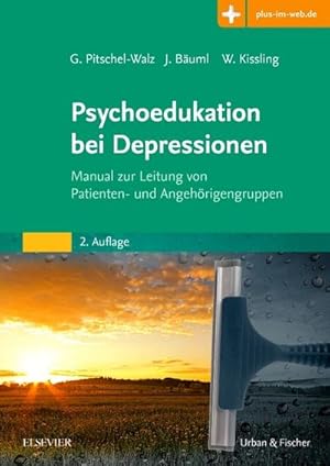 Bild des Verkufers fr Psychoedukation bei Depressionen : Manual zur Leitung von Patienten- und Angehrigengruppen. Mit Zugang zum Elsevier-Portal zum Verkauf von AHA-BUCH GmbH