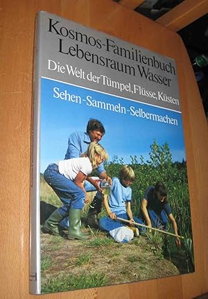 Seller image for Kosmos- Familienbuch : Lebensraum Wasser for sale by Dipl.-Inform. Gerd Suelmann
