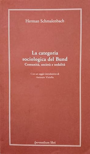 La categoria sociologica del Bund. Comunità, società e sodalità