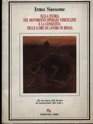 Bild des Verkufers fr Sulla storia del movimento operaio vercellese e la conquista delle 8 ore di lavoro in risaia zum Verkauf von Librodifaccia