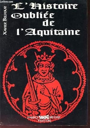 Bild des Verkufers fr L'HISTOIRE OUBLIEE DE L'AQUITAINE zum Verkauf von Le-Livre