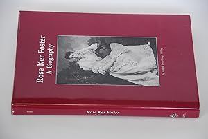 Imagen del vendedor de Rose Ker Foster: a Biography a la venta por Lee Booksellers